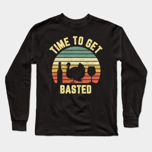 Thanksgiving Retro Turkey Wine Time To Get Basted Shirt Long Sleeve T-Shirt